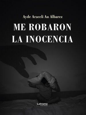 cover image of Me robaron la inocencia